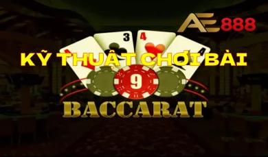 Kỹ thuật chơi bài Baccarat